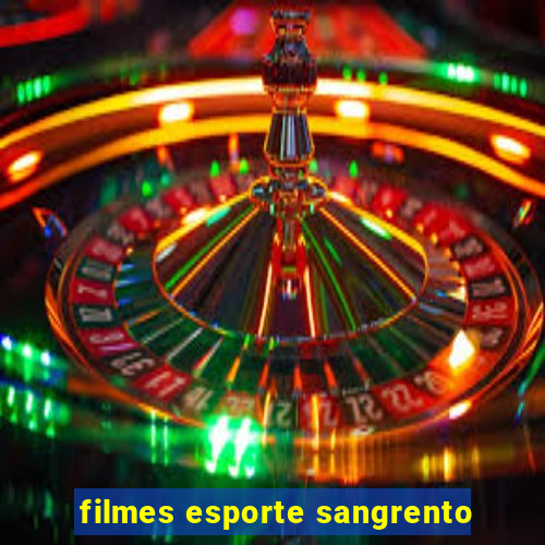 filmes esporte sangrento